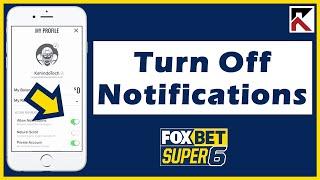 How To Turn Off Notifications Fox Bet Super 6 App