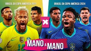 BRASIL DA COPA AMÉRICA 2021 X BRASIL DA COPA AMÉRICA 2024: QUEM É MELHOR? | MANO A MANO