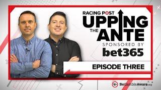 Upping The Ante | Episode 3 | Cheltenham Festival 2022 Ante-Post Tips